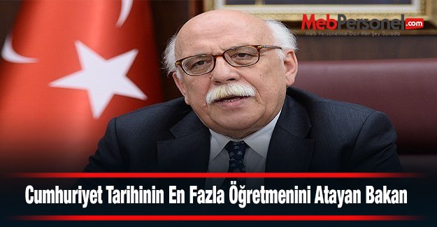 Cumhuriyet Tarihinin En Fazla Öğretmenini Atayan Bakan