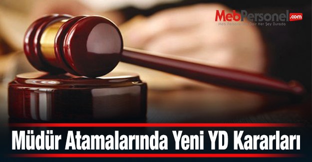 Müdür Atamalarında Yeni YD Kararları
