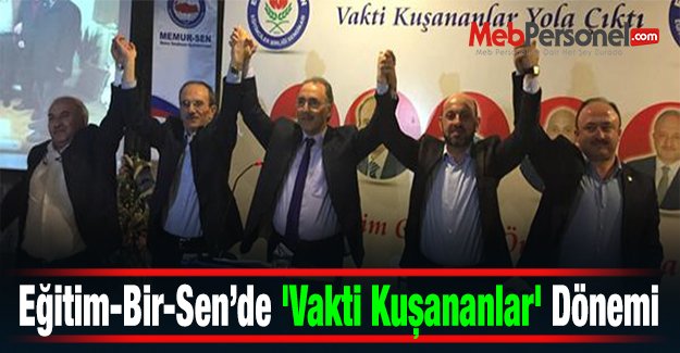 Eğitim-Bir-Sen’de 'Vakti Kuşananlar' Dönemi