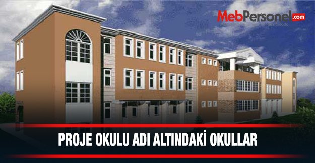 Proje Okulu Adı Altındaki Okullar