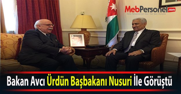 Bakan Avcı Ürdün Başbakanı Nusuri İle Görüştü