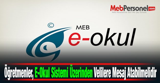 Öğretmenler, E-Okul Sistemi Üzerinden Velilere Mesaj Atabilmelidir