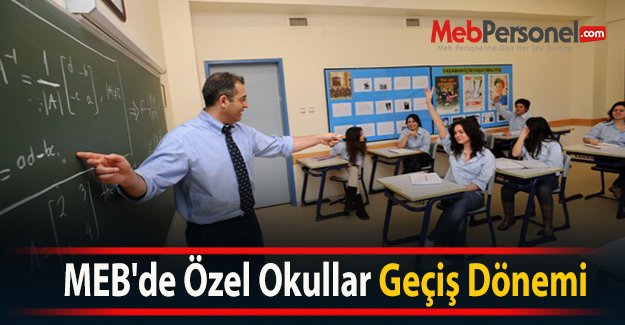 MEB'de Özel Okullar Geçiş Dönemi