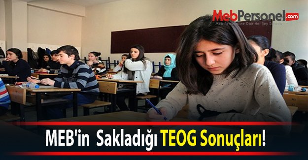 MEB'in Sır Gibi Sakladığı TEOG Sonuçları!