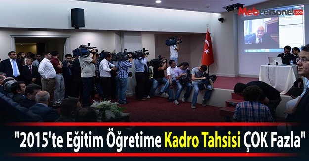 "2015'te Eğitim Öğretime 'Kadro Tahsisi' ÇOK Fazla"