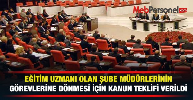 Şube Müdürlerinin Geri Dönüşü İçin Kanun Teklifi Verildi