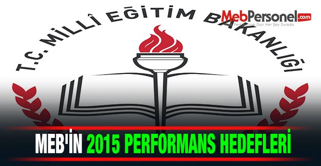 MEB'in 2015 yılı performans hedefleri belli oldu
