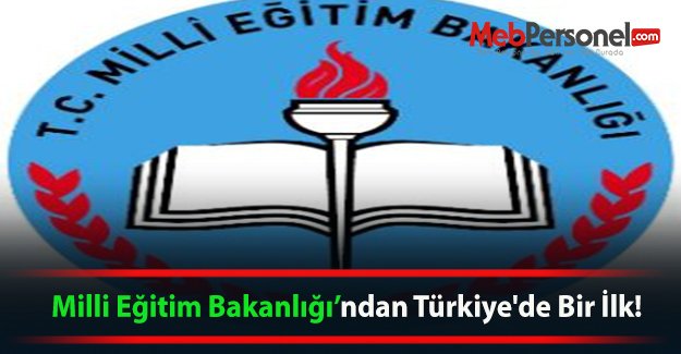 Milli Eğitim Bakanlığından Türkiye'de Bir İlk!