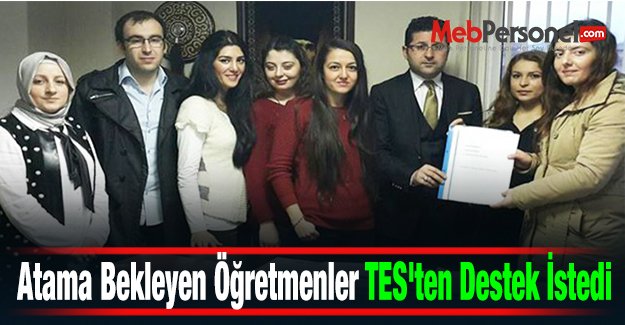 Atama Bekleyen Öğretmenler TES'ten Destek İstedi