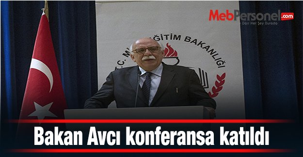 Bakan Avcı konferansa katıldı
