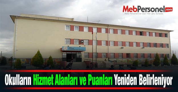 Okulların Hizmet Alanları ve Puanları Yeniden Belirleniyor