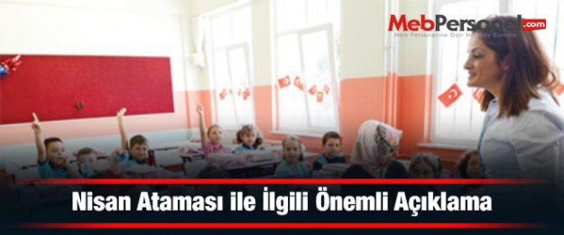 Nisan Ataması ile İlgili Önemli Açıklama