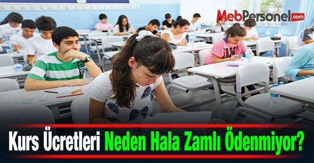 Öğretmenlerin Kurs Ücretleri Neden Hala Zamlı Ödenmiyor?