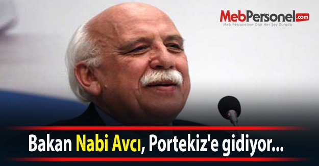 Bakan Nabi Avcı, Portekiz'e gidiyor...