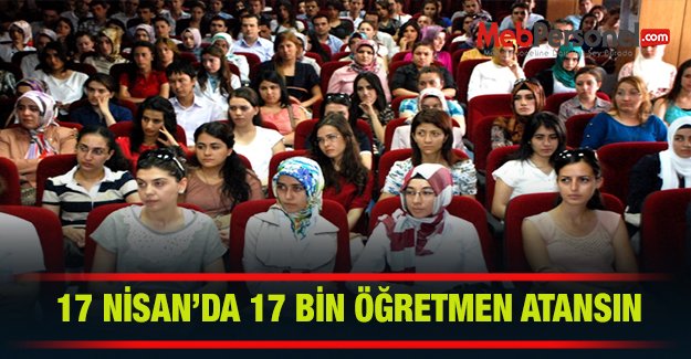 17 Nisan'da 17 bin Öğretmen Ataması Olsun