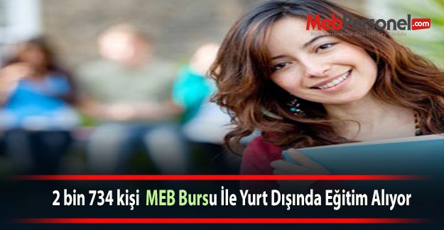 2 bin 734 kişi  MEB Bursu İle Yurt Dışında Eğitim Alıyor