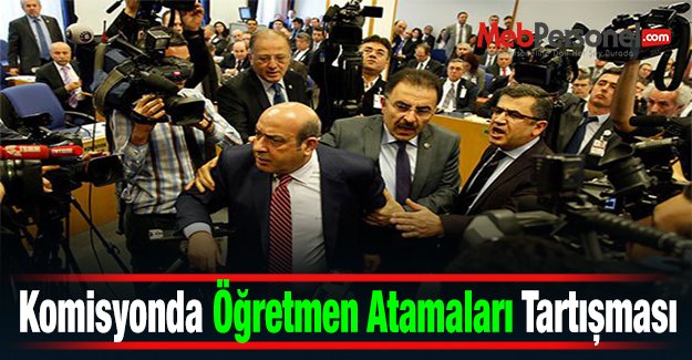 Komisyonda Öğretmen Atamaları Tartışması