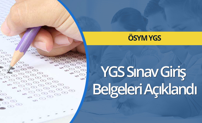 YGS Sınav Giriş Belgeleri Açıklandı