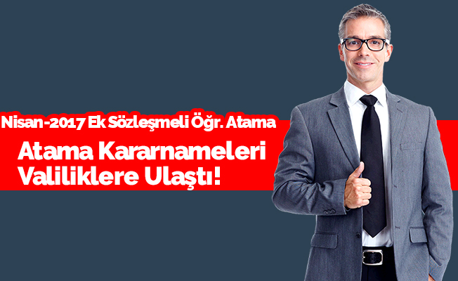 1367 Öğretmenin Atama Kararnameleri Valiliklere Ulaştı