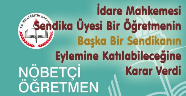 Başka Bir Sendikanın Nöbet Eylemine Katılan Öğretmene Verilen Ceza iptal Edildi