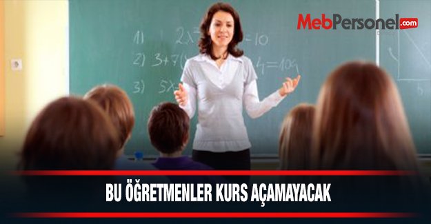 Bu Öğretmenler Kurs Açamayacak