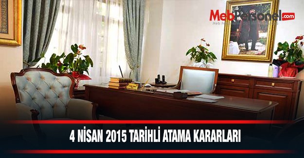 4 NİSAN 2015 TARİHLİ ATAMA KARARLARI