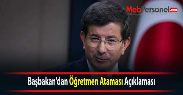 Başbakan'dan Öğretmen Ataması Açıklaması