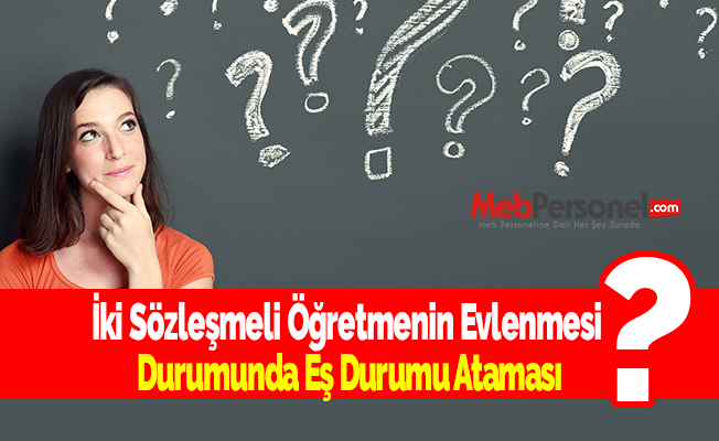 Sözleşmeli  Öğretmenlere Eş Durumu Tayin Hakkı Geliyor.