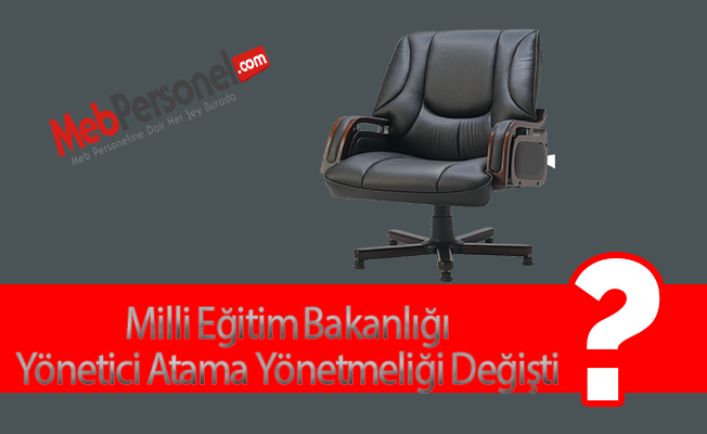 Milli Eğitim Bakanlığı Yönetici Atama Yönetmeliği Değişti