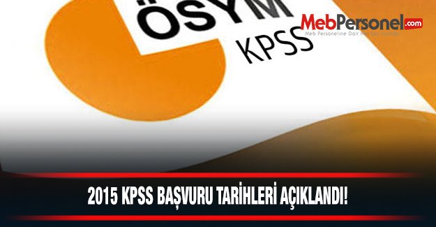 KPSS BAŞVURU TARİHLERİ 2015