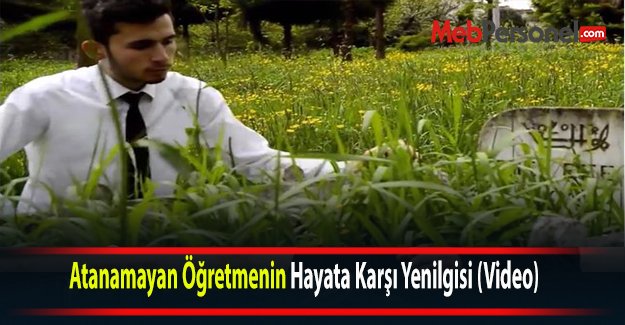 Atanamayan Öğretmenin Hayata Karşı Yenilgisi (Video)