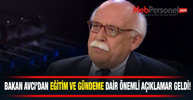 Bakan Avcı'nın Eğitim ve Gündeme Dair Önemli Açıklamaları