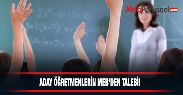 Aday Öğretmenlerin MEB'den İstedikleri!