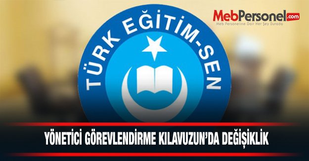 Türk Eğitim-Sen: "Yönetici Görevlendirme Kılavuzununun 15. Maddesinin İptalini İstedik"