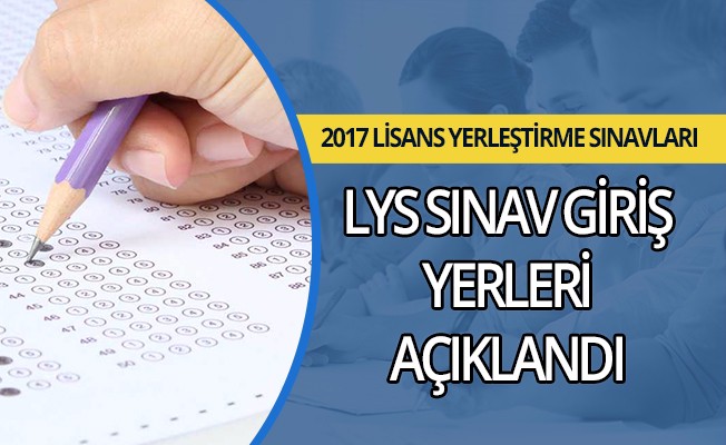 2017 LYS Giriş Yerleri Belli Oldu!