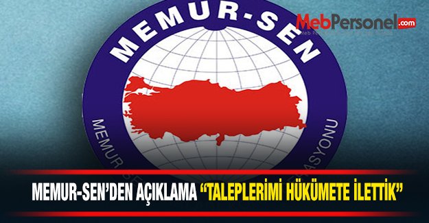 Memur-Sen'den Açıklama: "Taleplerimizi Hükümete İlettik"