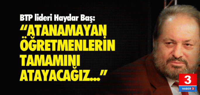 Atanamayan Öğretmenlerin Tamamını Atayacağız