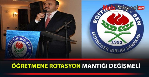 ÖĞRETMENE ROTASYONUN MANTIĞI DEĞİŞMELİ