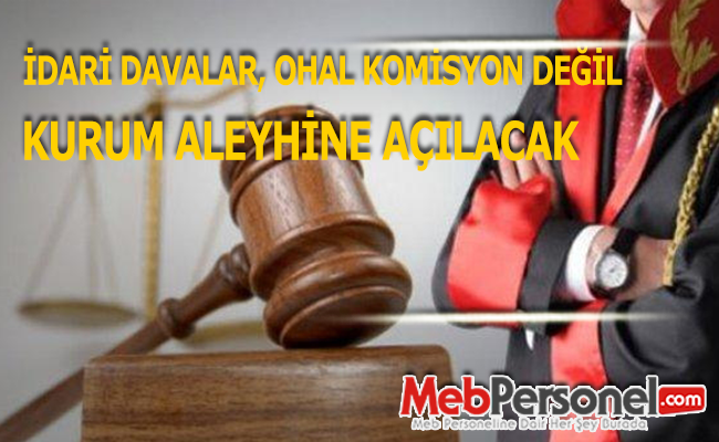 Davalar, OHAL Komisyonu Değil, Kurum Aleyhine Açılacak