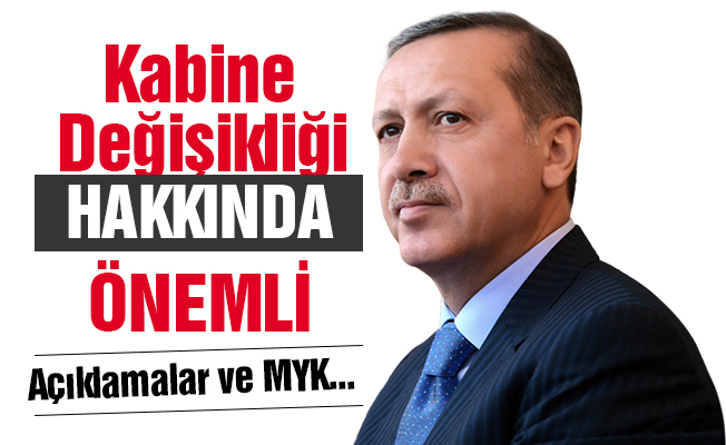Erdoğan'dan Son Dakika Yeni Kabine Ve MYK Açıklaması
