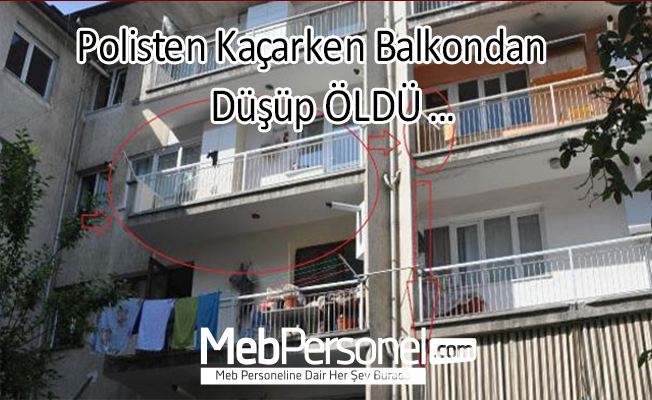FETÖ sanığı 'Bölge İmamı' Polisten Kaçarken Balkondan Düşüp Öldü