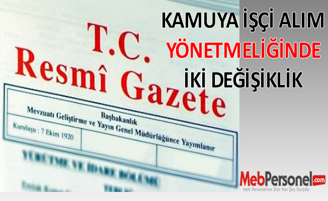 Kamuya İşçi Alım Yönetmeliğinde İki Değişiklik