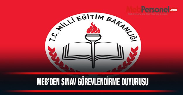 MEB'den Sınav Görevlendirme Duyurusu!