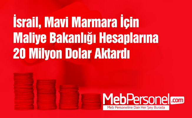 Mavi Marmara tazminatı bakanlık hesabında