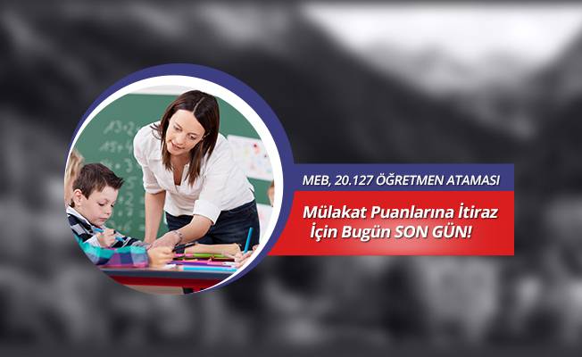 Mülakat Puanlarına İtiraz İçin Son Gün