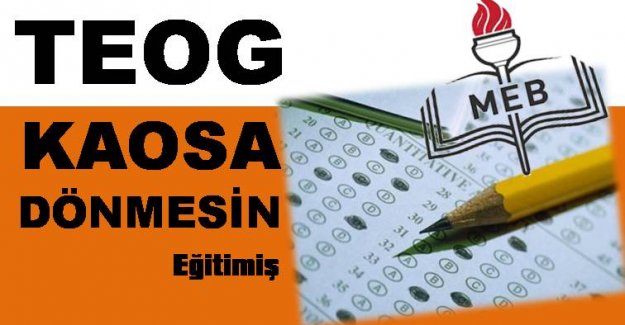 TEOG Kaosa Dönüşmesin