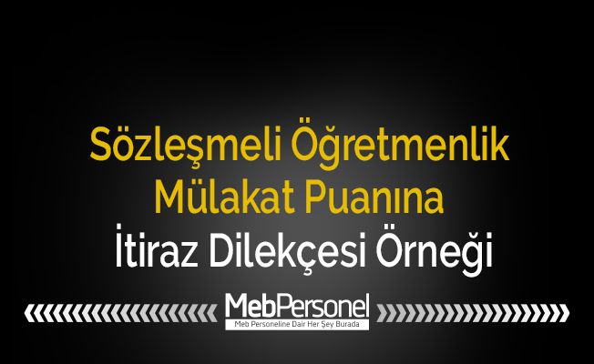Sözleşmeli Öğretmenlik Mülakat Puanına İtiraz Dilekçesi Örneği