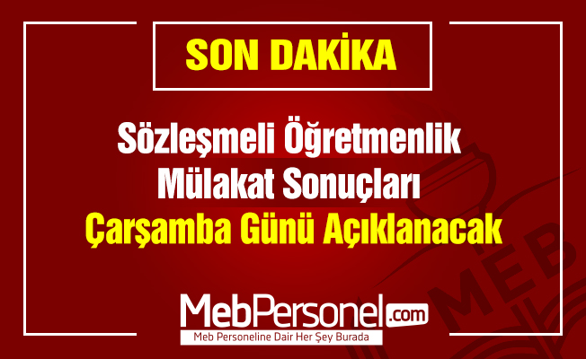 Sözleşmeli Öğretmenlik Mülakat Sonuçları Çarşamba Günü Açıklanacak