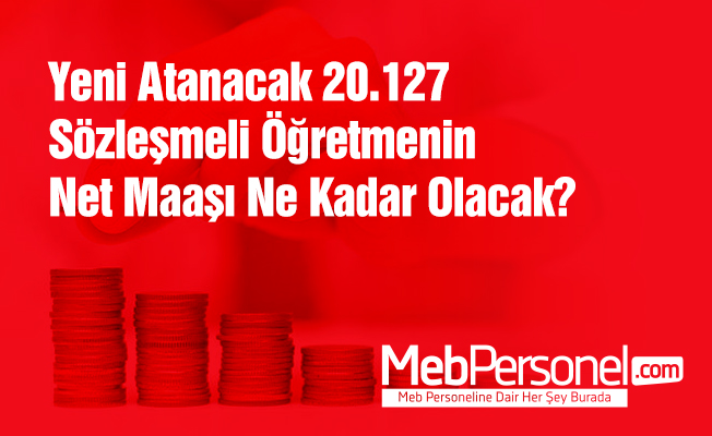 Yeni Atanacak 20.127 Öğretmenin Maaşı ve Ek Ders Ücreti