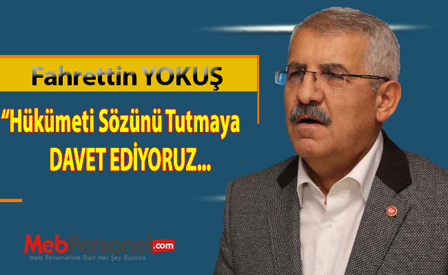 Yokuş :" Enflasyon Memur ve Emekliyi Çarpmaya Devam Ediyor"